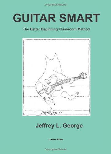 Stock image for Guitar Smart: The Better Beginning Classroom Method for sale by Red's Corner LLC