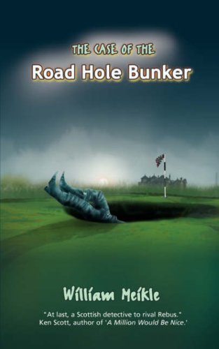 The Case of the Road Hole Bunker (9781905988396) by William Meikle