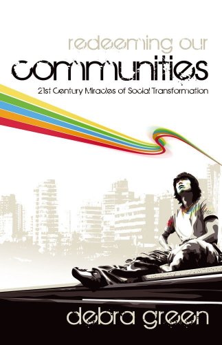 Beispielbild fr Redeeming Our Communities: 21st Century Miracles of Social Transformation zum Verkauf von WorldofBooks