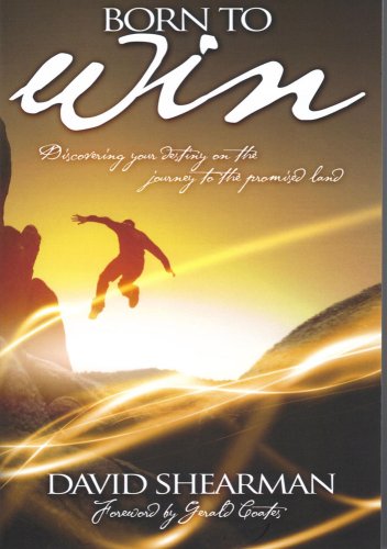 Stock image for Born to Win: Discovering Your Destiny on the Journey to the Promised Land for sale by WorldofBooks