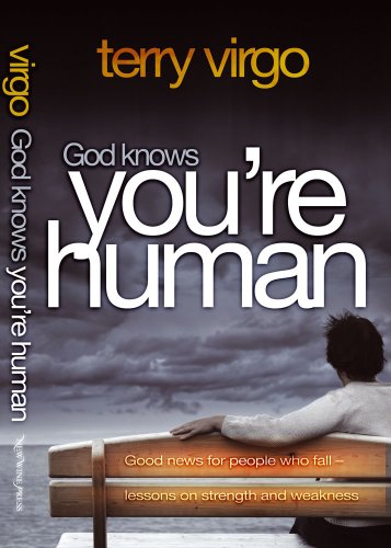 Beispielbild fr God knows you are human: Good News for People Who Fall - Lessons on Strength and Weakness zum Verkauf von WorldofBooks
