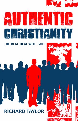 Authentic Christianity: The Real Deal with God (9781905991471) by Rev. Richard Taylor