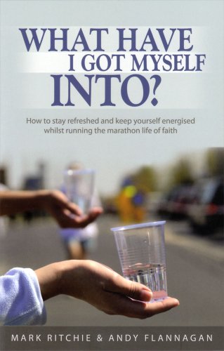 Beispielbild fr What have I got myself into?: How to Stay Refreshed and Keep Yourself Energised Whilst Running the Marathon Life of Faith zum Verkauf von WorldofBooks