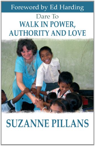 Stock image for Dare to Walk in Power, Authority & Love for sale by WorldofBooks