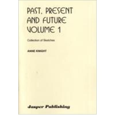 Past Present and Future (Vol 3) (9781905993277) by Anne Knight