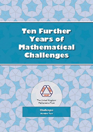Beispielbild fr Ten Further Years of Mathematical Challenges zum Verkauf von WorldofBooks