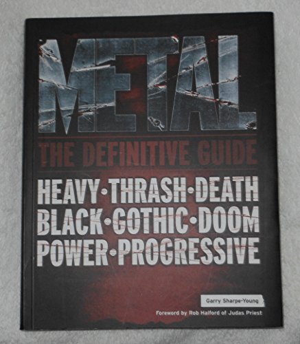 9781906002015: Metal: The Definitive Guide. Heavy. Thrash. Death. Black. Gothic. Doom. Power. Progressive