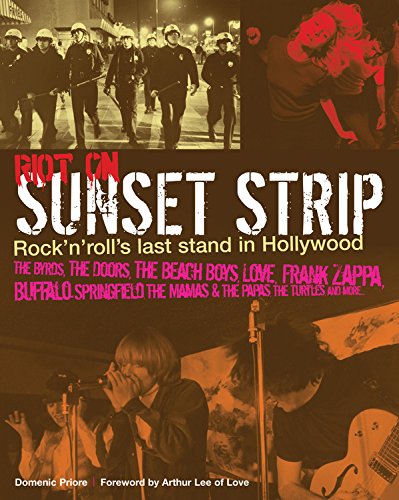 Beispielbild fr Riot on Sunset Strip: Rock'n'Roll's Last Stand in Hollywood zum Verkauf von Alplaus Books