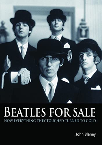 Beispielbild fr Beatles For Sale: How everything they touched turned to gold zum Verkauf von Half Price Books Inc.