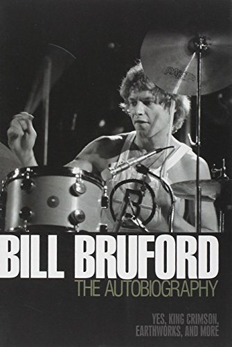 9781906002237: Bill Bruford: The Autobiography: Yes, King Crimson, Earthworks and More