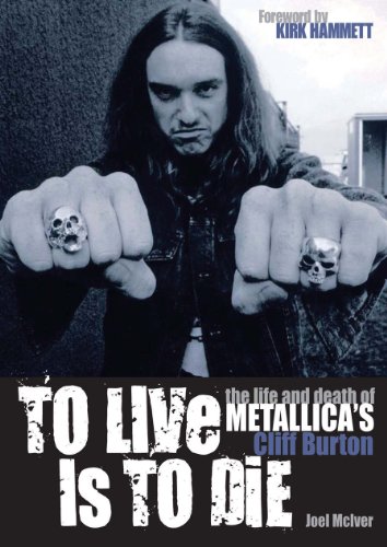 Stock image for To Live Is To Die: The life and death of Metallica's Cliff Burton for sale by Books From California