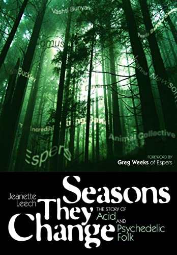 Stock image for Seasons They Change: The story of acid and pyschedelic folk (Genuine Jawbone Books) for sale by SecondSale
