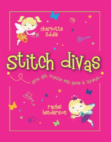 Stock image for Stitch Divas: New Ways to Get Creative with Yarns and Threads for sale by WorldofBooks