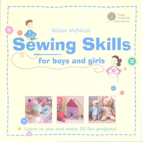 Imagen de archivo de Sewing Skills for Boys and Girls: Learn to Sew and Make 20 Fun Projects! a la venta por Greener Books