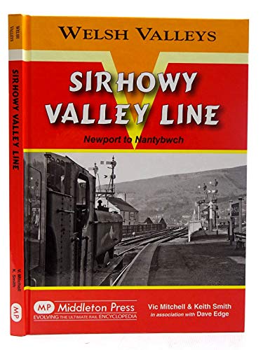 Stock image for Sirhowy Valley Line: Newport to Nantybwch (Welsh Valleys) for sale by Red-books ( Member of P.B.F.A. )