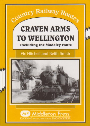 Beispielbild fr Craven Arms to Wellington: Including the Madeley Route (Country Railway Routes) zum Verkauf von WorldofBooks