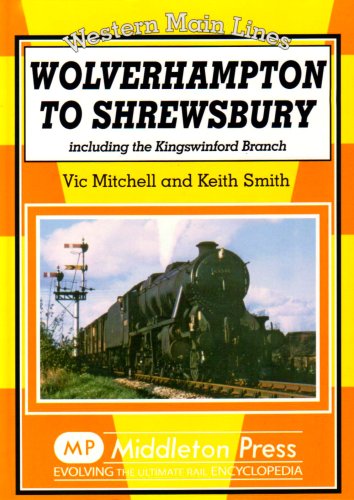 Wolverhampton to Shrewsbury (9781906008444) by Mitchell-vic-smith-keith