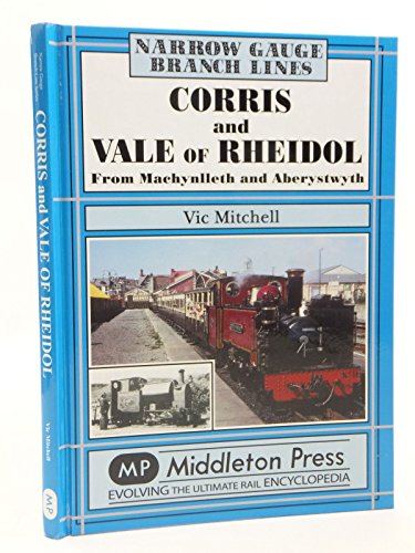 Stock image for Corris and Vale of Rheidol (Narrow Gauge-Branch Lines) for sale by My Dead Aunt's Books