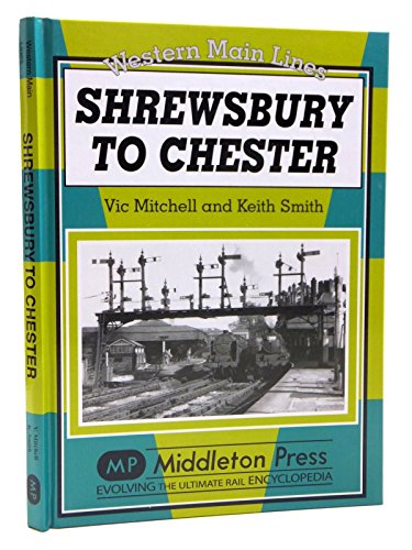 Stock image for Shrewsbury to Chester (Western Main Line) for sale by WorldofBooks