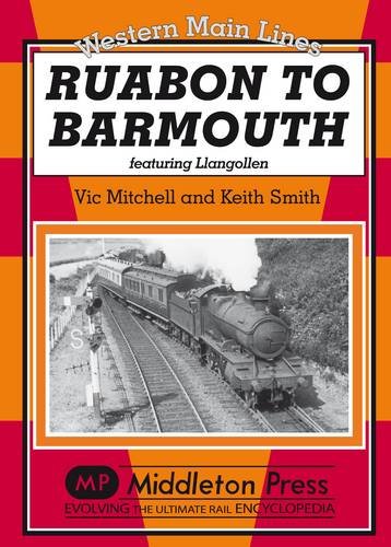 Beispielbild fr Ruabon to Barmouth: Featuring Llangollen (Western Main Line) zum Verkauf von WorldofBooks