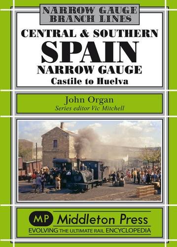 9781906008918: Central and Southern Spain Narrow Gauge: Castile to Huelva