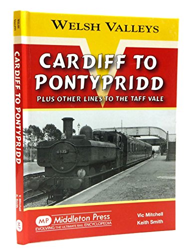 Stock image for Cardiff to Pontypridd: Plus Other Lines to the Taff Vale (Welsh Valleys) for sale by WorldofBooks