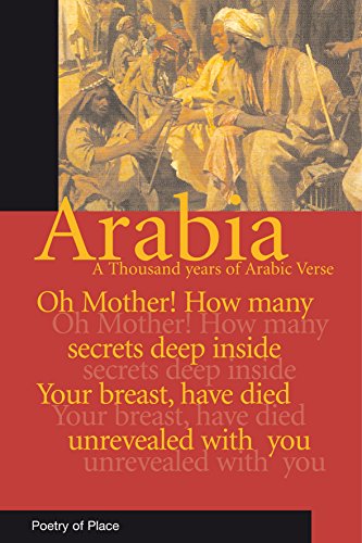 Imagen de archivo de Arabia Poetry of Place A Thousand Years of Arabic Verse a la venta por PBShop.store US