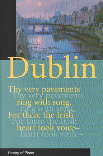 9781906011239: Dublin: A Collection of the Poetry of Place