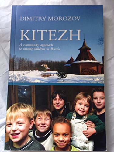 Stock image for Kitezh : a community approach to raising children in Russia for sale by WorldofBooks