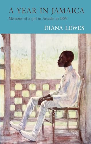 Beispielbild fr A Year in Jamaica: Memoirs of a Girl in Arcadia in 1889 zum Verkauf von WorldofBooks