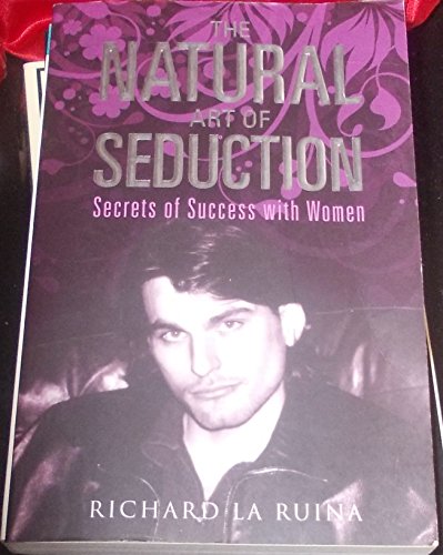 Stock image for The Natural Art of Seduction: Secrets of Success With Women for sale by WorldofBooks