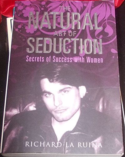 9781906015138: The Natural Art of Seduction: Secrets of Success With Women
