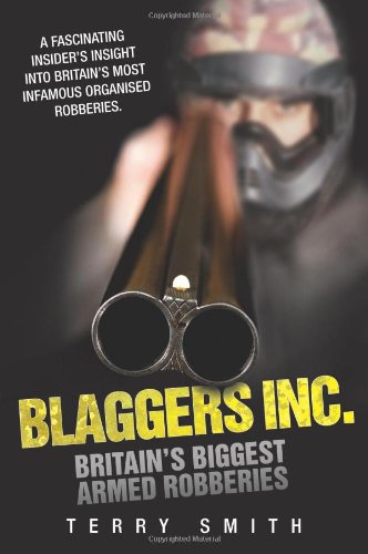 Stock image for Blaggers Inc. - Britain s Biggest Armed Robberies: 1 for sale by WorldofBooks