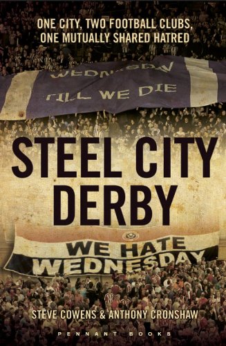 Stock image for Steel City Derby - Sheffield v Sheffield for sale by WorldofBooks
