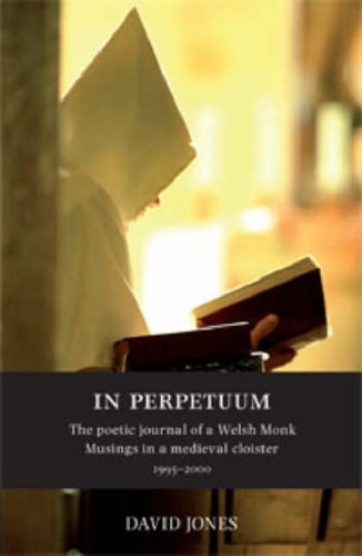 Imagen de archivo de In Perpetuum: The Poetic Journal of a Welsh Monk - Musings in a Medieval Cloister 1995 - 2000 a la venta por Harry Righton