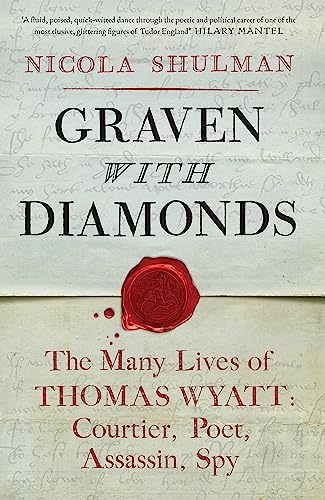 Stock image for Graven with Diamonds: Sir Thomas Wyatt and the Inventions of Love for sale by WorldofBooks