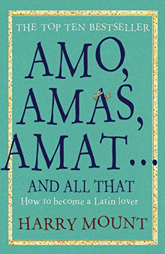 Beispielbild fr Amo, Amas, Amat . and All That: How to Become a Latin Lover zum Verkauf von WorldofBooks