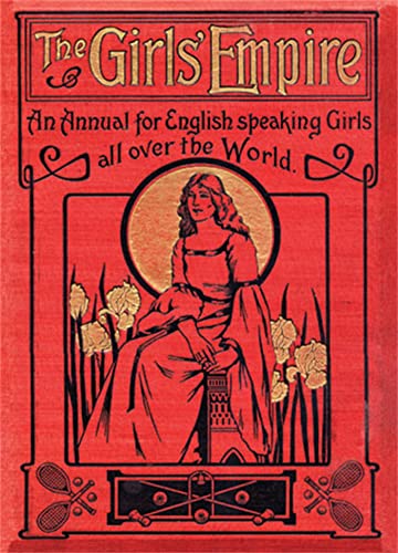 Beispielbild fr Girls' Empire: An Annual for English Speaking Girls All Over the World zum Verkauf von WorldofBooks