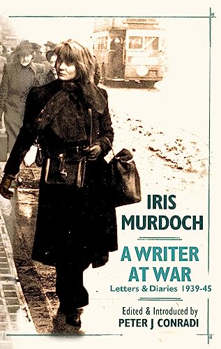Stock image for A Writer at War: Letters and Diaries of Iris Murdoch 1939-45 for sale by WorldofBooks