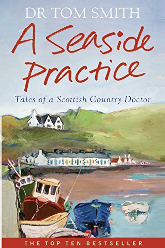 Beispielbild fr Seaside Practice: Tales of a Scottish Country Doctor zum Verkauf von WorldofBooks