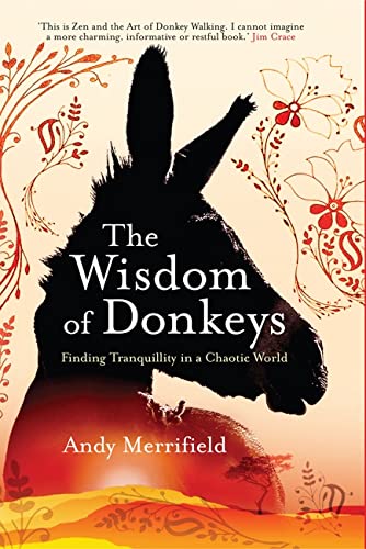 Stock image for The Wisdom of Donkeys: Finding Tranquility in a Chaotic World for sale by WorldofBooks