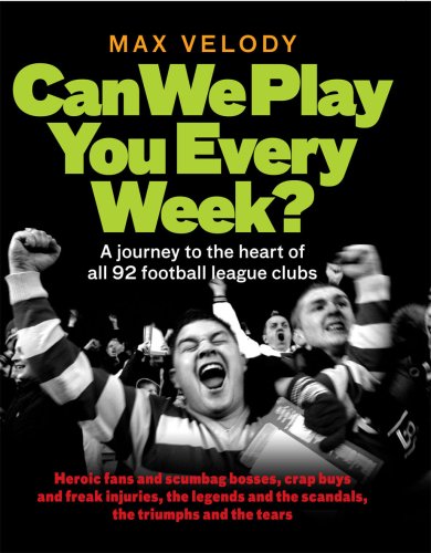 Beispielbild fr Can We Play You Every Week? A journey to the heart of all 92 football league clubs zum Verkauf von WorldofBooks