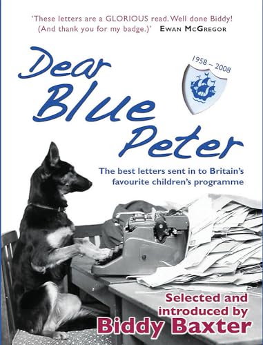 Stock image for Dear Blue Peter .: The Best of 50 Years of Letters to Britain's Favourite Children's Programme for sale by WorldofBooks