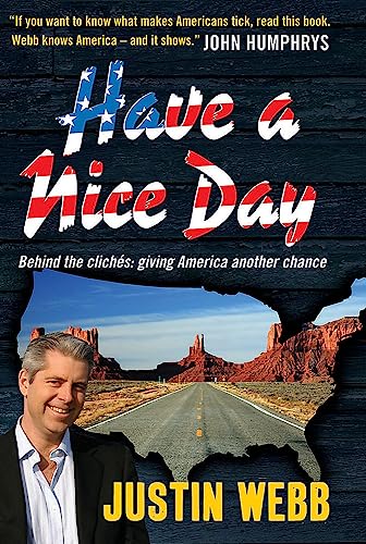 Imagen de archivo de Have a Nice Day : How I Stopped Sneering and Learned to Love America a la venta por Better World Books: West