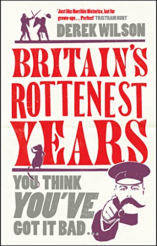 Beispielbild fr Britain's Rottenest Years: You think you've got it bad zum Verkauf von WorldofBooks