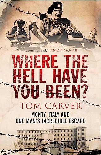 9781906021924: Where The Hell Have You Been?: Monty, Italy and One Man's Incredible Escape