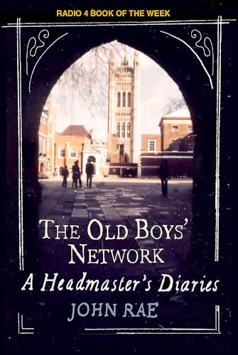 Imagen de archivo de The Old Boys' Network: A Headmaster's Diaries 1972-1986 a la venta por WorldofBooks