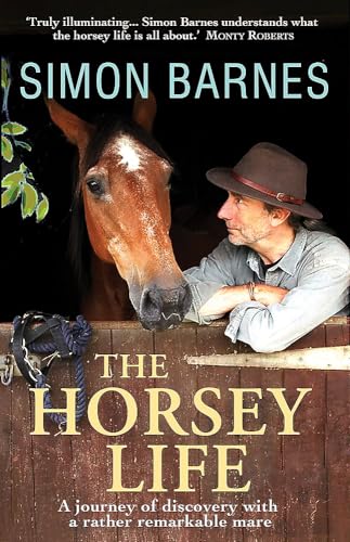 Beispielbild fr The Horsey Life: A Journey of Discovery with a Rather Remarkable Mare zum Verkauf von WorldofBooks