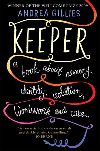 Beispielbild fr Keeper: A Book About Memory, Identity, Isolation, Wordsworth and Cake . zum Verkauf von AwesomeBooks
