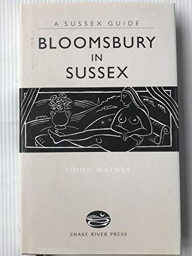 Stock image for Bloomsbury in Sussex (Sussex Guide) by Simon Watney (2007) Hardcover for sale by Front Cover Books